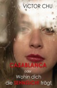 eBook: Casablanca oder Wohin dich die Sehnsucht trägt