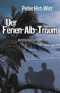 eBook: Der Ferien-Alb-Traum