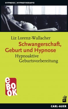 ebook: Schwangerschaft, Geburt und Hypnose