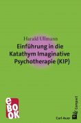 eBook: Einführung in die Katathym Imaginative Psychotherapie (KIP)