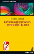 eBook: Schulen agil gestalten, entwickeln, führen