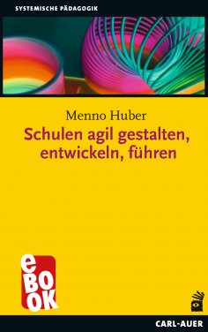eBook: Schulen agil gestalten, entwickeln, führen
