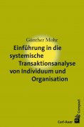 eBook: Einführung in die systemische Transaktionsanalyse von Individuum und Organisation