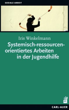 eBook: Systemisch-ressourcenorientiertes Arbeiten in der Jugendhilfe