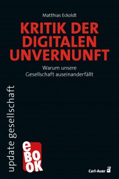 eBook: Kritik der digitalen Unvernunft