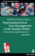 eBook: Hypnosystemisches Case Management in der Sozialen Arbeit