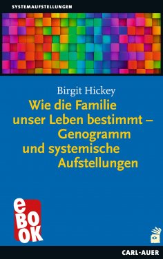 eBook: Wie die Familie unser Leben bestimmt – Genogramm und systemische Aufstellungen