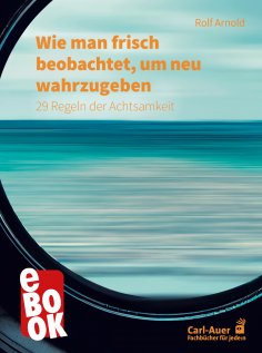 eBook: Wie man frisch beobachtet, um neu wahrzugeben