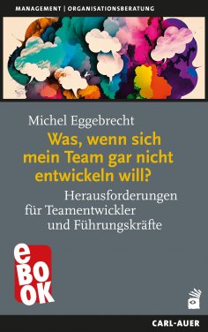 eBook: Was, wenn sich mein Team gar nicht entwickeln will?