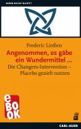 eBook: Angenommen, es gäbe ein Wundermittel …