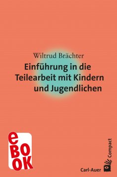 eBook: Einführung in die Teilearbeit mit Kindern und Jugendlichen