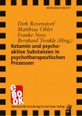 eBook: Ketamin und psychoaktive Substanzen in psychotherapeutischen Prozessen