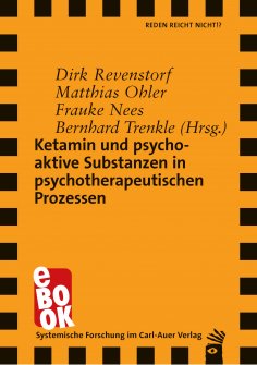 eBook: Ketamin und psychoaktive Substanzen in psychotherapeutischen Prozessen