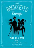 eBook: Das Hochzeitsprinzip 1: Not in love