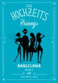 eBook: Das Hochzeitsprinzip 7: Barcelona