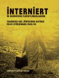 ebook: Interniert in Schweizer Flüchtlingslagern