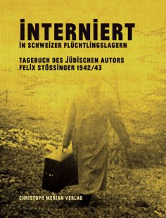 ebook: Interniert in Schweizer Flüchtlingslagern