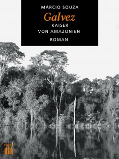 eBook: Galvez,  Kaiser von Amazonien