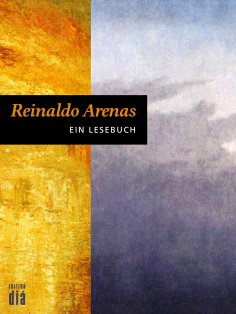 eBook: Reinaldo Arenas: Ein Lesebuch