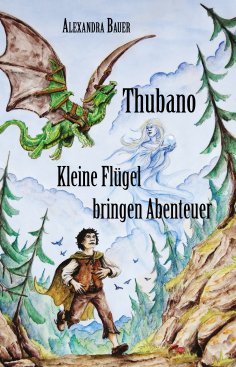 eBook: Thubano - Kleine Flügel bringen Abenteuer
