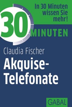eBook: 30 Minuten Akquise-Telefonate