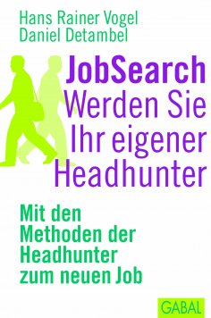eBook: JobSearch. Werden Sie Ihr eigener Headhunter