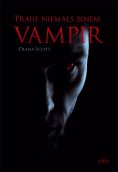eBook: Traue niemals einem Vampir