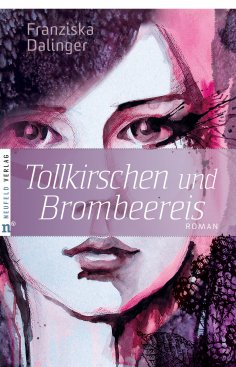 eBook: Tollkirschen und Brombeereis