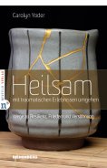 ebook: Heilsam mit traumatischen Erlebnissen umgehen