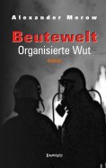 ebook: Beutewelt III. Organisierte Wut