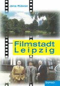 eBook: Filmstadt Leipzig