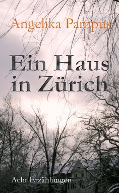 eBook: Ein Haus in Zürich. Acht Erzählungen