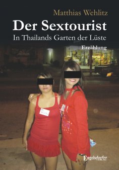 eBook: Der Sextourist. In Thailands Garten der Lüste