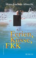 ebook: Ferien, Küsse, FKK. Roman