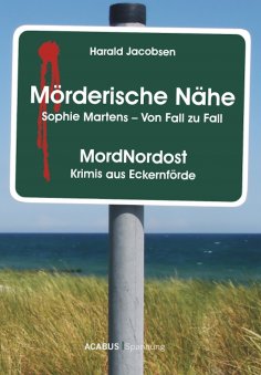 eBook: Mörderische Nähe. Sophie Martens - Von Fall zu Fall