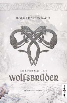 eBook: Die Eiswolf-Saga. Teil 3: Wolfsbrüder