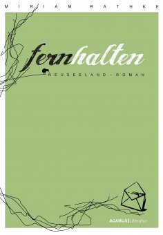 ebook: Fernhalten. Ein Neuseeland-Roman