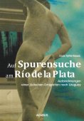 eBook: Auf Spurensuche am Río de la Plata. Aufzeichnungen einer jüdischen Emigration nach Uruguay