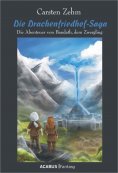 eBook: Die Drachenfriedhof-Saga. Die Abenteuer von Bandath, dem Zwergling