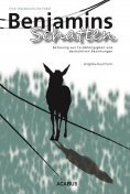 eBook: Benjamins Schatten. Befreiung aus Co-Abhängigkeit und destruktiven Beziehungen. Eine therapeutische 