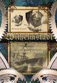 eBook: Wilhelmstadt. Die Abenteuer der Johanne deJonker. Band 1 - Die Maschinen des Saladin Sansibar