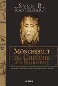 eBook: Mönchsblut - Die Chronik des Nordens. Kampf im Heidenland zwischen Hammaburg und Haithabu
