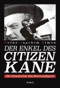 ebook: Der Enkel des Citizen Kane. Die Geschichte des Sternenjägers