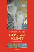 eBook: Gustav Klimt. Zeit und Leben des Wiener Künstlers Gustav Klimt