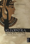 eBook: Kleopatra. Königin am Nil - Geliebte der Götter und Feldherren