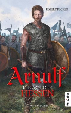 ebook: Arnulf. Die Axt der Hessen