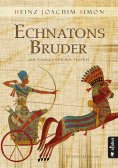 eBook: Echnatons Bruder. Der Pharao und der Prophet