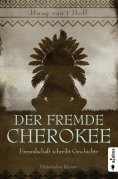 eBook: Der fremde Cherokee. Freundschaft schreibt Geschichte