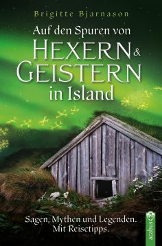 ebook: Auf den Spuren von Hexern und Geistern in Island