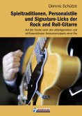 ebook: Spieltraditionen, Personalstile und Signature-Licks der Rock and Roll-Gitarre